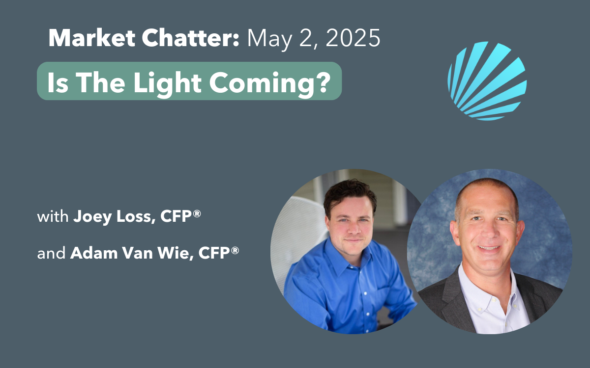 Market Chatter: Is The Light Coming? Strivus Wealth Joey Loss Adam Van Wie
